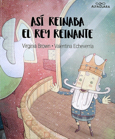 Así reinaba el rey reinante.c | Virginia Brown