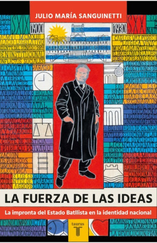 LA FUERZA DE LAS IDEAS*.. | Julio Maria Sanguinetti