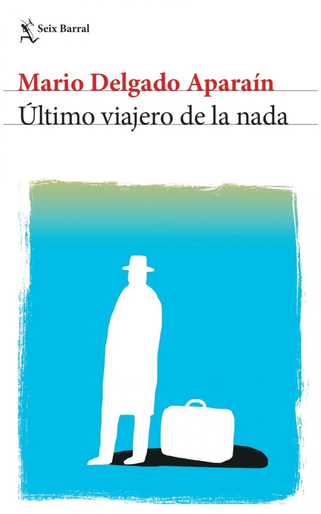 ÚLTIMO VIAJERO DE LA NADA*.. | Mario Delgado Aparaín