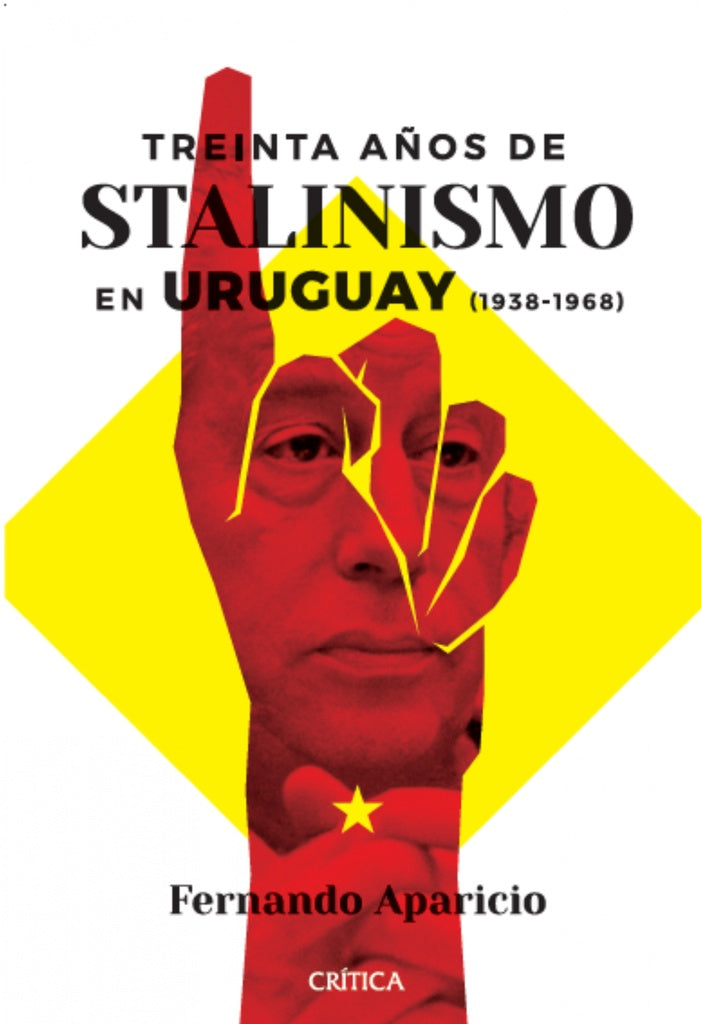 TREINTA AÑOS DE STALINISMO EN URUGUAY (1938-1968)*.. | Fernando Aparicio