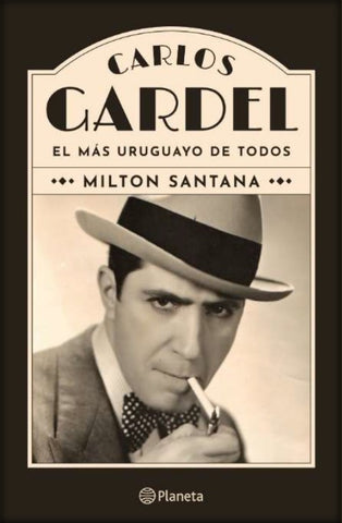 CARLOS GARDEL EL MAS URUGUAYO DE TODOS..* | MILTON SANTANA