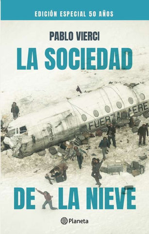 LA SOCIEDAD DE LA NIEVE..* | Pablo  Vierci