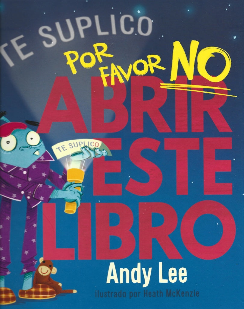 TE LO SUPLICO... POR FAVOR NO ABRIR ESTE LIBRO.. | ANDY  LEE