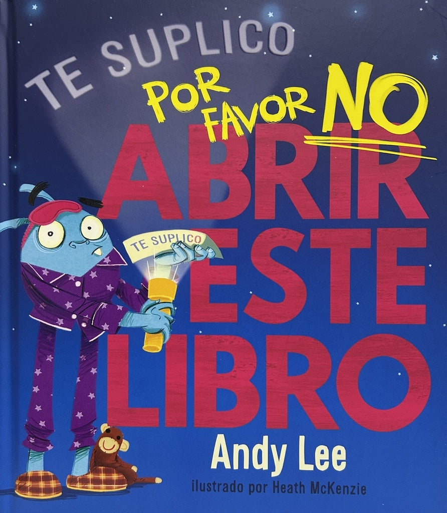 TE LO SUPLICO... POR FAVOR NO ABRIR ESTE LIBRO.. | ANDY  LEE