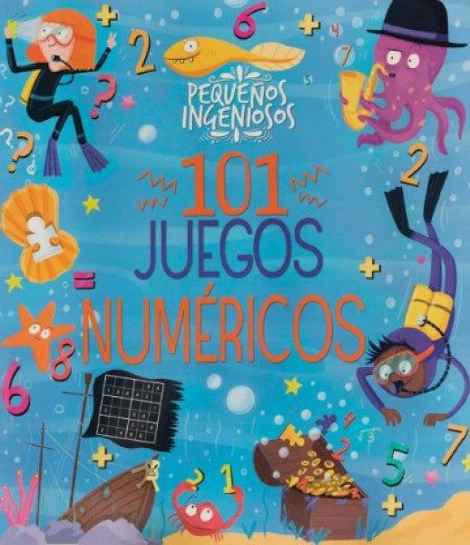 PEQUEÑOS INGENIOSOS 101 JUEGOS NUMERICOS