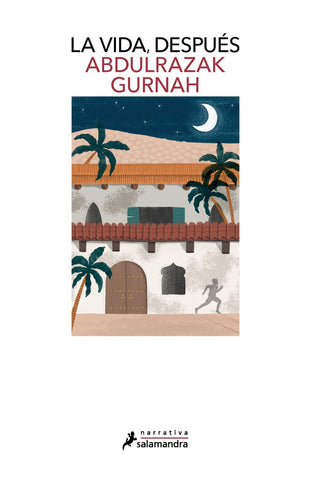 LA VIDA, DESPUÉS.. | Abdulrazak Gurnah