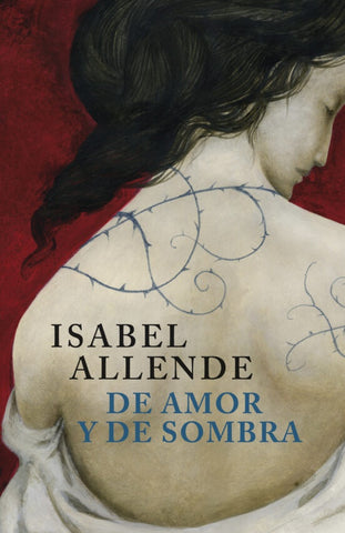 DE AMOR Y DE SOMBRA.. | Isabel Allende