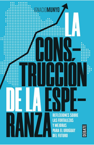 LA CONSTRUCCIÓN DE LA ESPERANZA..* | Ignacio Munyo