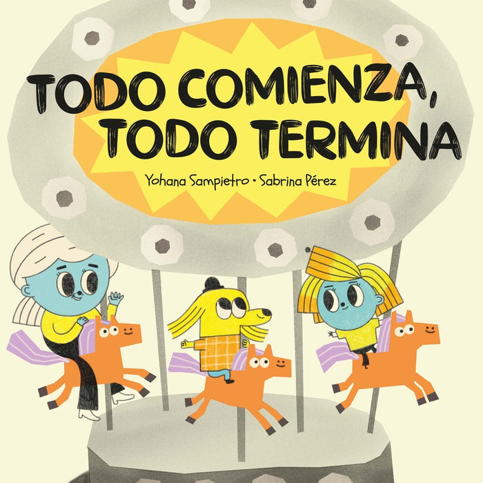 TODO COMIENZA, TODO TERMINA* | Sampietro, Pérez
