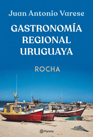 GASTRONOMÍA REGIONAL URUGUAYA ROCHA-.. | Juan Antonio Varese