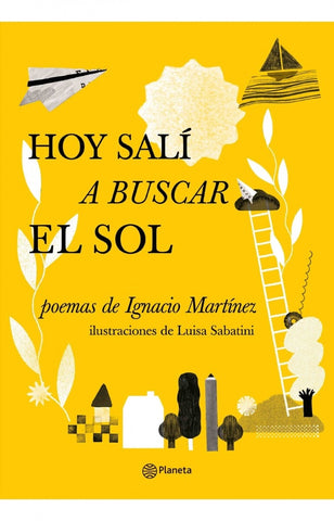 HOY SALÍ A BUSCAR EL SOL..* | IGNACIO MARTINEZ