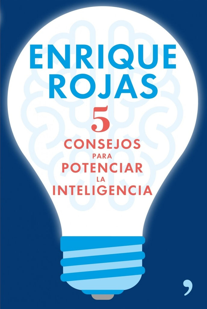 5 CONSEJOS PARA POTENCIAR TU INTELIGENCIA | Enrique Rojas