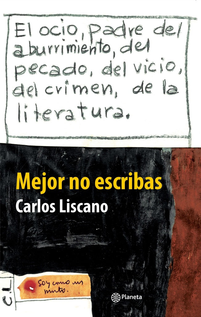 MEJOR NO ESCRIBAS..* | Carlos Liscano