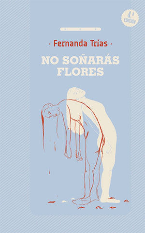 NO SOÑARAS FLORES.. | Fernanda Trías