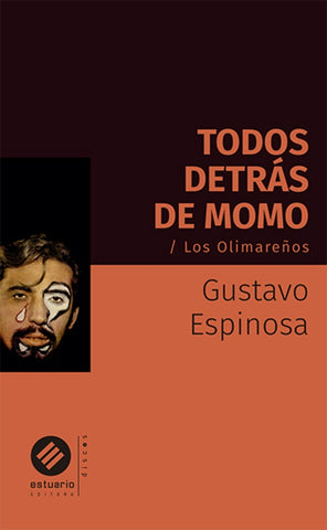 TODOS DETRAS DE MOMO. LOS OLIMAREÑOS | Gustavo Espinosa
