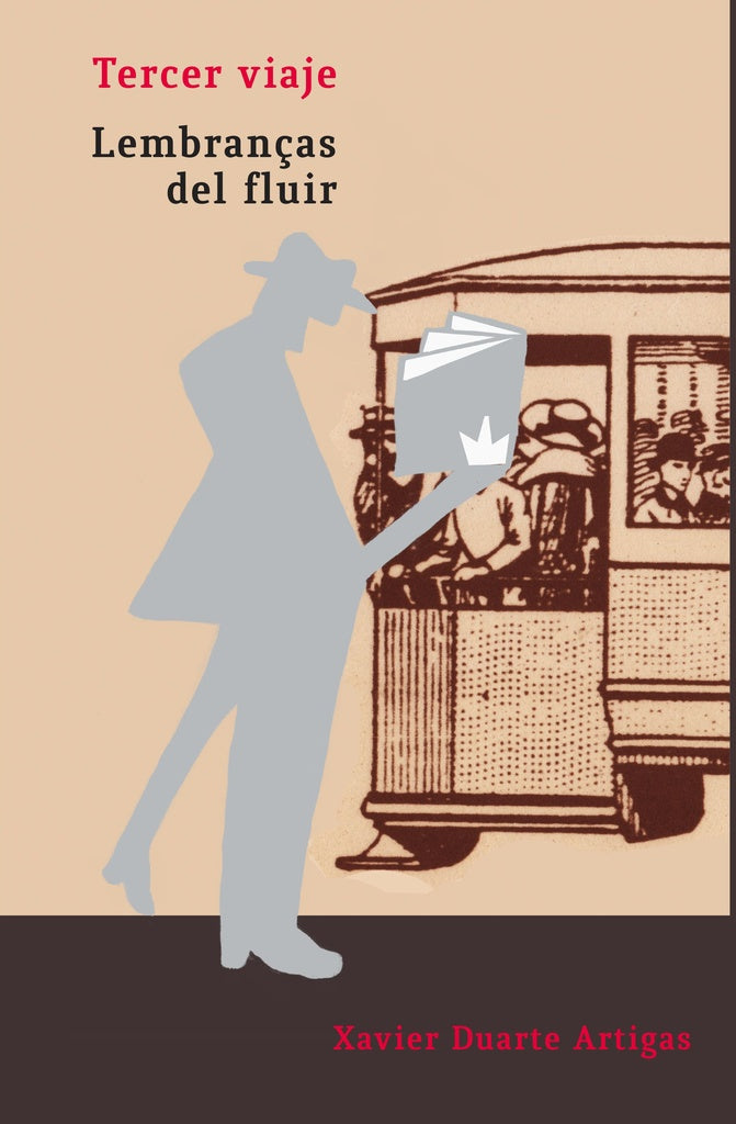 TERCER VIAJE. LEMBRANÇAS DEL FLUIR | Xavier  Duarte Artigas