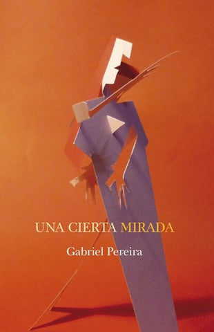 UNA CIERTA MIRADA | GABRIEL PEREIRA