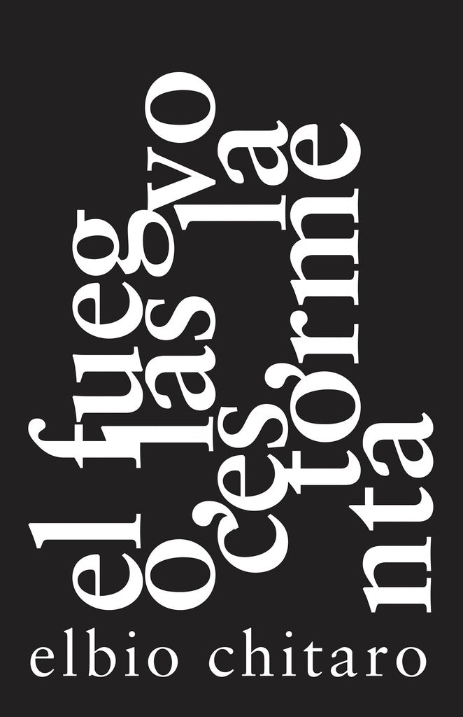 EL FUEGO, LAS VOCES, LA TORMENTA |  ELBIO  CHITARO