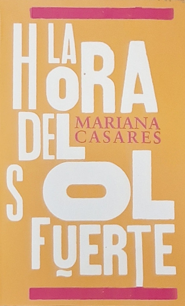 La hora del sol fuerte  | MARIANA CASARES