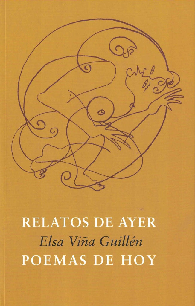 POEMAS DE HOY RELATOS DE AYER.. | ELSA  VIÑA GUILLÉN