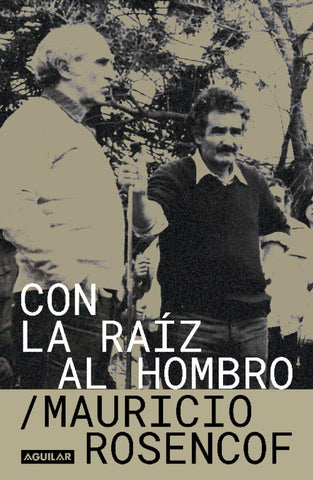 CON LA RAÍZ AL HOMBRO*.. | Mauricio Rosencof