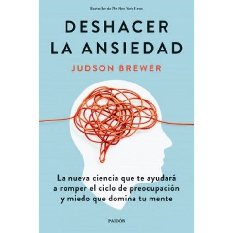 DESHACER LA ANSIEDAD.. | JUDSON BREWER