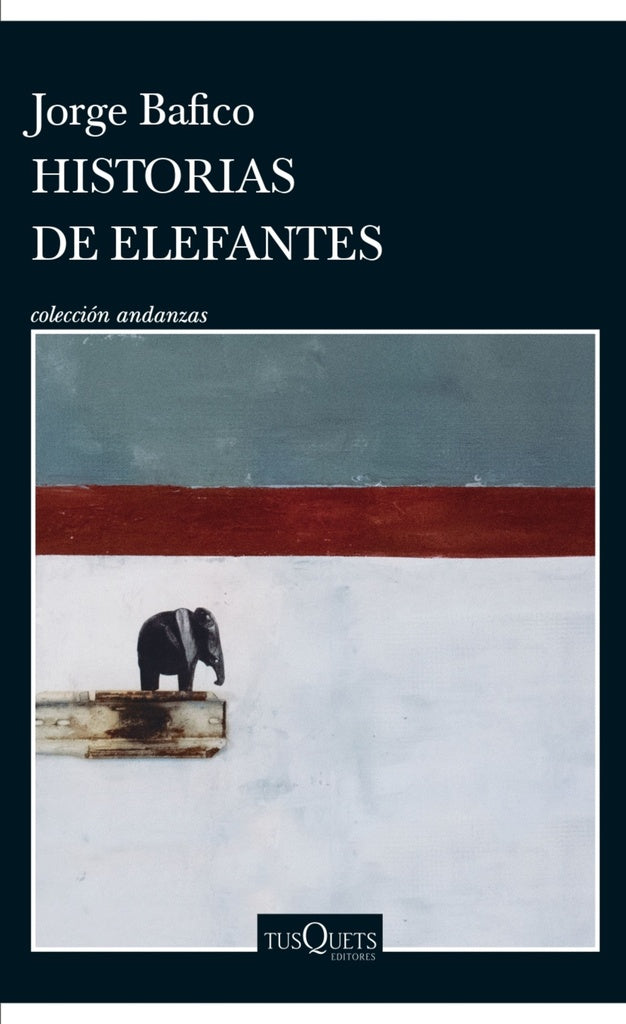 HISTORIAS DE ELEFANTES..* | Jorge Bafico