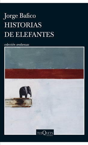 Historias de elefantes | Jorge Bafico