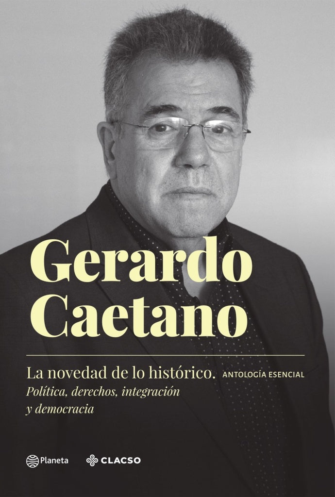 LA NOVEDAD DE LO HISTORICO..* | Gerardo Caetano
