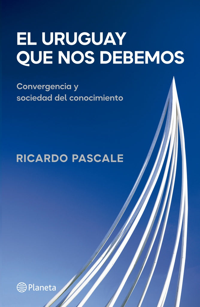EL URUGUAY QUE NOS DEBEMOS.. | Ricardo Pascale