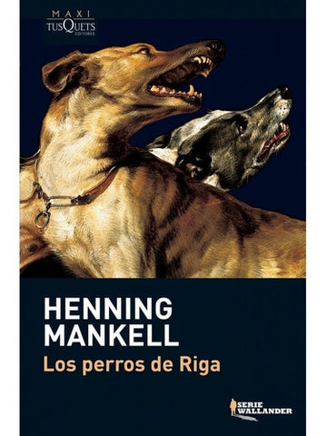 LOS PERROS DE RIGA | Henning Mankell