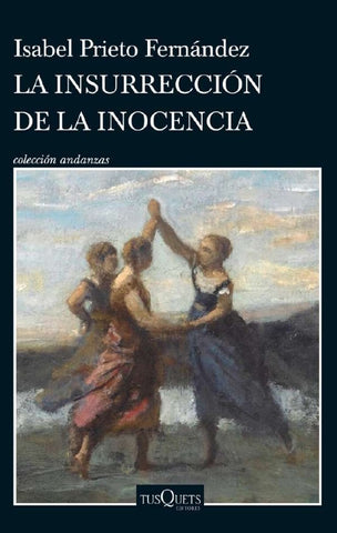 LA INSURRECCIÓN DE LA INOCENCIA..* | Isabel  Prieto Fernández