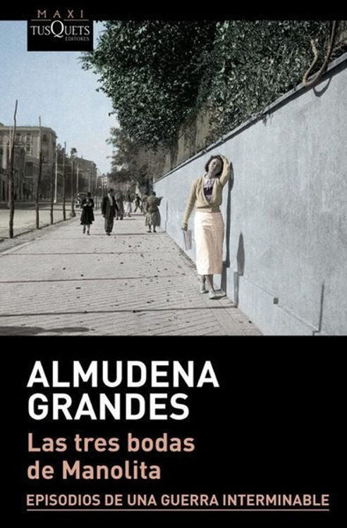 LAS TRES BODAS DE MANOLITA.. | Almudena Grandes