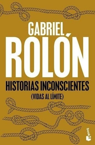 HISTORIAS INCONSCIENTES | Gabriel Rolón
