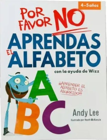 POR FAVOR NO APRENDAS EL ALFABETO | ANDY  LEE