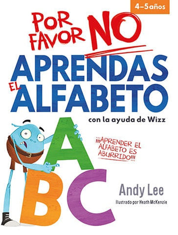 POR FAVOR NO APRENDAS EL ALFABETO | ANDY  LEE
