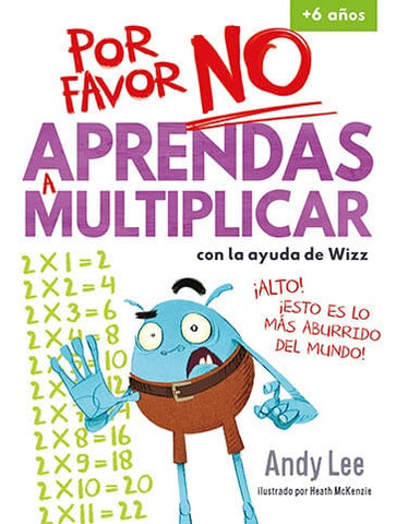 POR FAVOR NO APRENDAS A MULTIPLICAR | ANDY  LEE