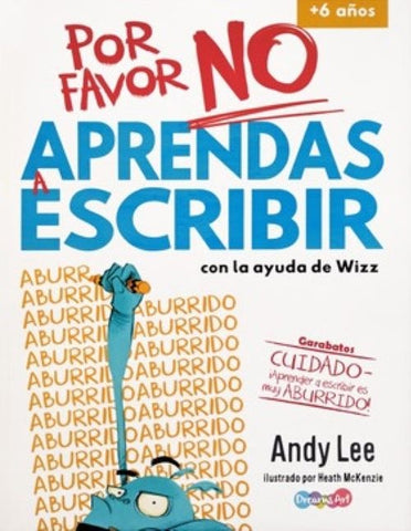POR FAVOR NO APRENDAS A ESCRIBIR | ANDY  LEE