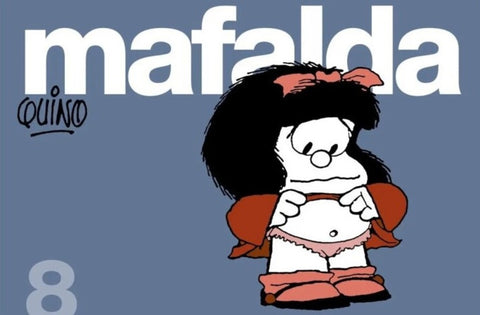 MAFALDA 8.. | Quino