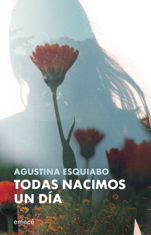 TODAS NACIMOS UN DIA.. | AGUSTINA ESQUIABIO