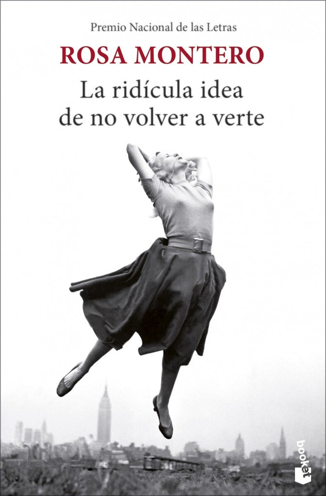 LA RIDICULA IDEA DE NO VOLVER A VERTE.. | Rosa Montero