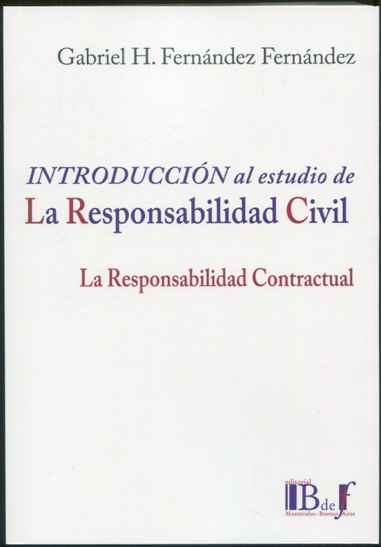 INTRODUCCIÓN AL ESTUDIO DE LA REPONSABILIDAD CIVIL.. | Humberto Gabriel Fernández González