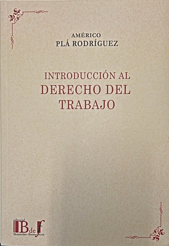 INTRODUCCION AL DERECHO DEL TRABAJO.. | Americo Pla Rodriguez