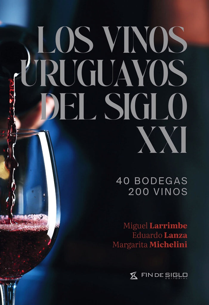LOS VINOS URUGUAYOS DEL S XXI.. | Miguel Larrimbe