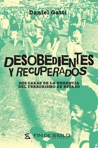 DESOBEDIENTES Y RECUPERADOS.. | DANIEL GATTI