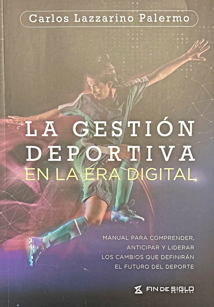 LA GESTION DEPORTIVA EN LA ERA DIGITAL.. | CARLOS  LAZZARINO PALERMO