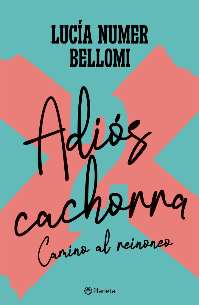 ADIÓS CACHORRA 2 CAMINO AL REINONEO.. | Lucía Numer Bellomi