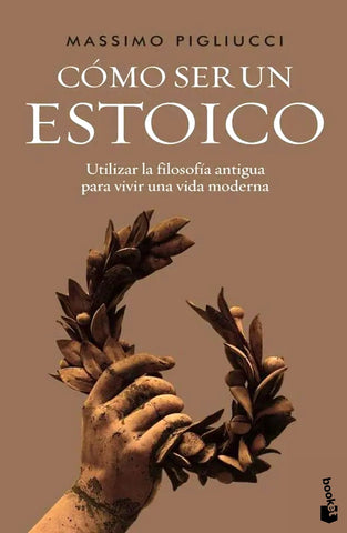CÓMO SER UN ESTOICO.. | MASSIMO PIGLIUCCI