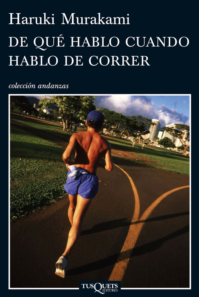 DE QUE HABLO CUANDO HABLO DE CORRER.. | ILARUKI MURAKAMI