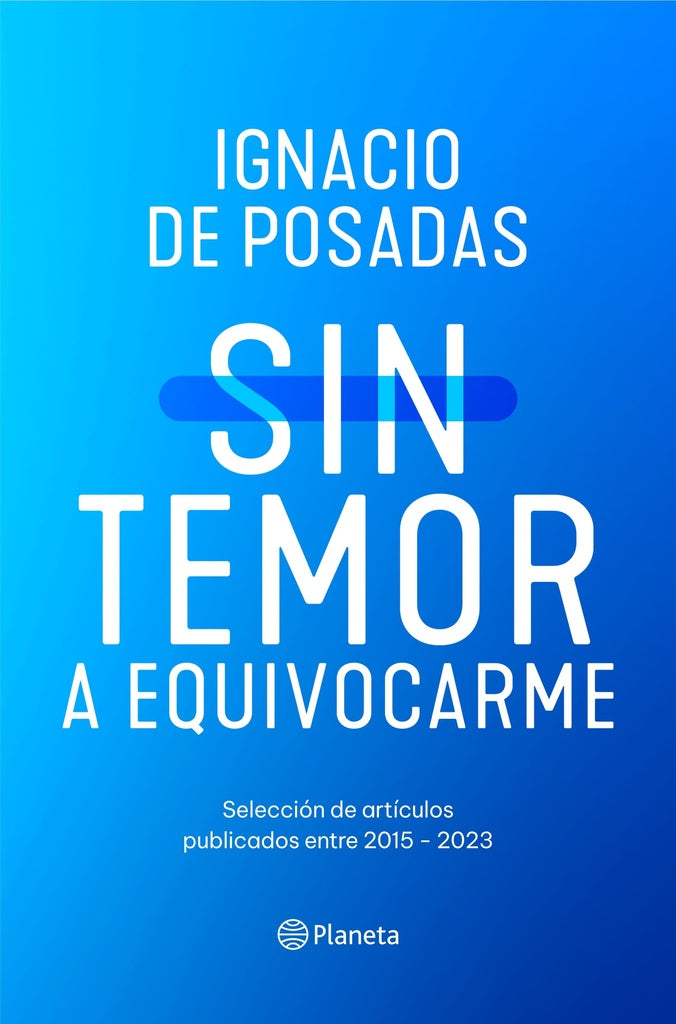 SIN TEMOR A EQUIVOCARME.. | Ignacio De Posadas